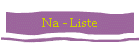 Na - Liste