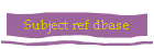 Subject ref dbase